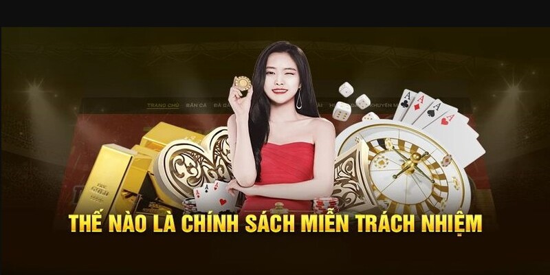 Miễn trừ trách nhiệm đảm bảo quyền lợi cả hai bên 